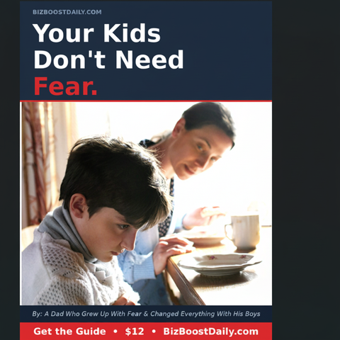 Your Kids Don't Need Fear – No-Fear Parenting Guide thumbnail – BizBoostDaily.com